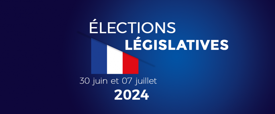 Élections Législatives des 30 juin et 7 juillet 2024